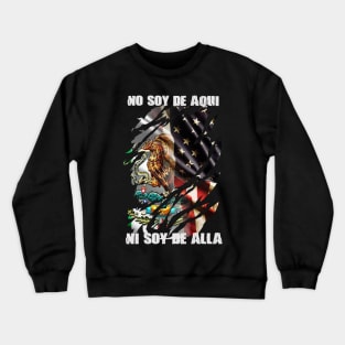 No soy de aquí ni soy de alla Crewneck Sweatshirt